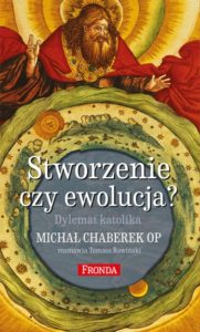 Stworzenie czy ewolucja? Dylemat katolika. Z Michałem Chaberkiem rozmawia Tomasz Rowiński